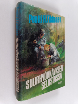 Pentti H. Tikkanen : Suurhyökkäyksen selustassa