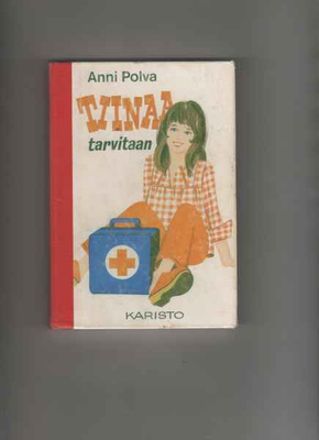 Polva,Anni: Tiinaa tarvitaan, Karisto 1972, yvk,2.p,kunto K3