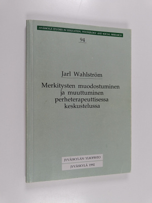 Jarl Wahlström : Merkitysten muodostuminen ja muuttuminen...