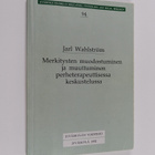 Jarl Wahlström : Merkitysten muodostuminen ja muuttuminen... - pikkukuva 1