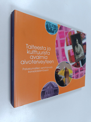 Taiteesta ja kulttuurista avaimia aivoterveyteen : palvel...