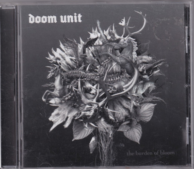 Doom Unit - The Burden Of Bloom