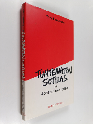 Tom Lundberg : Tuntematon sotilas ja johtamisen taito