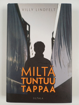 Villy Lindfelt : Miltä tuntuu tappaa