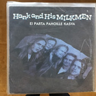 Hank and his milkmen ei parta pahoille kasva LP - pikkukuva 1