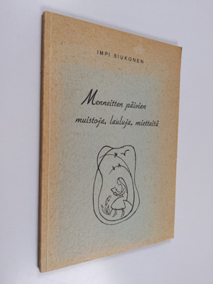 Impi Siukonen : Menneitten päivien muistoja, lauluja, mie...