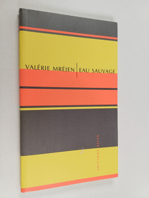 Valerie Mrejen : Eau sauvage
