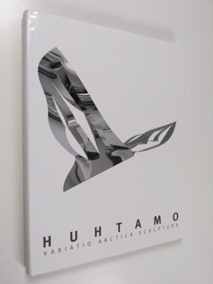 Kari Huhtamo : Huhtamo : variato arctica sculptura
