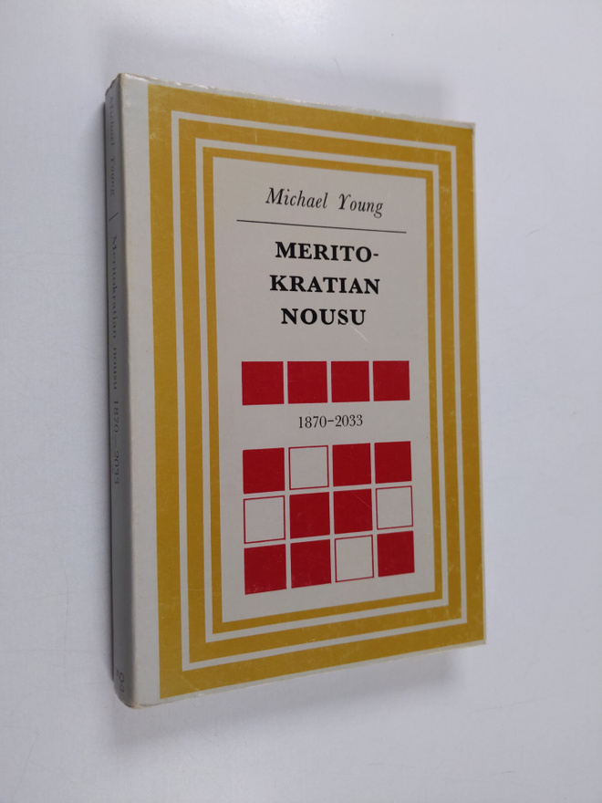Michael Young : Meritokratian nousu : 1870-2033 : tutkiel...