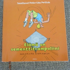 ELÄMÄ ON SEMENTTITRAMPOLIINI - ARKIPÄIVÄN AFORISMEJA - pikkukuva 1