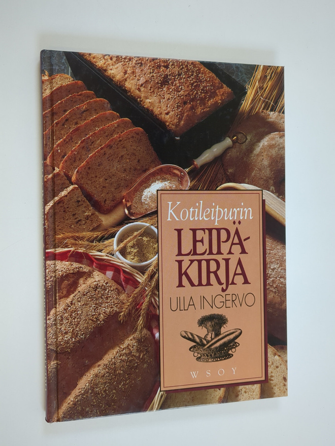 Ulla Ingervo : Kotileipurin leipäkirja
