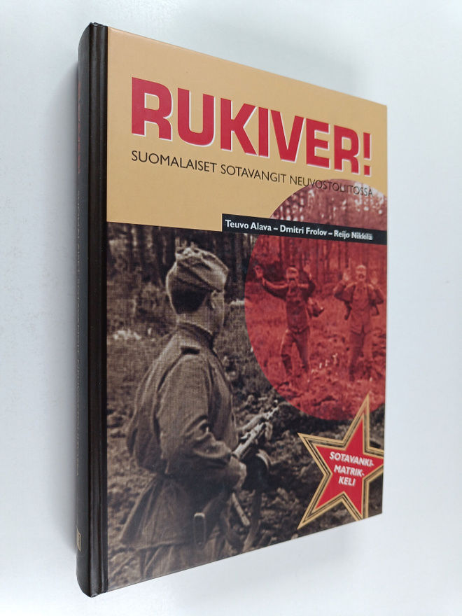 Teuvo Alava : Rukiver! : suomalaiset sotavangit Neuvostol...