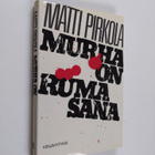 Matti Pirkola : Murha on ruma sana : jännitysromaani - pikkukuva 1