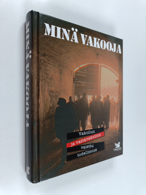 Minä vakooja : vakoilun ja vastavakoilun vaiettu todellisuus