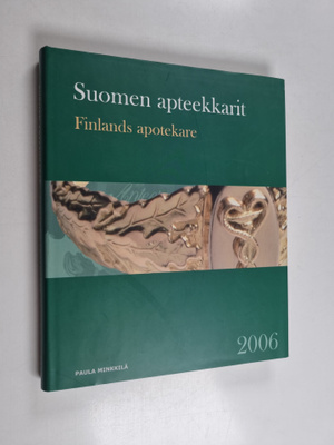 Suomen apteekkarit 2006 = Finlands apotekare 2006