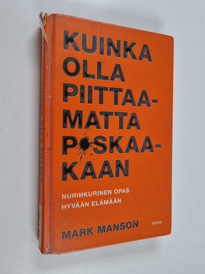 Mark Manson : Kuinka olla piittaamatta p*skaakaan : nurin...