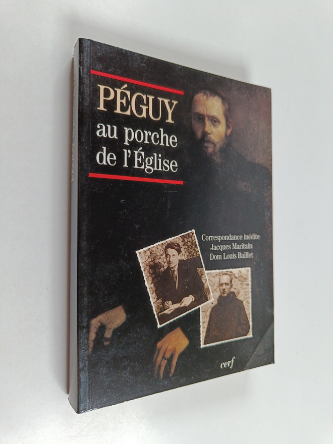 Jacques Maritain ym. : Peguy au porche de l'Eglise : corr...