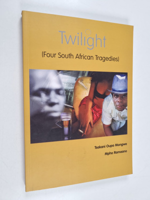 Tsakani Oupa Mongwe : Twilight : four South African trage...