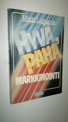 Matti Lainema : Hyvä, paha markkinointi