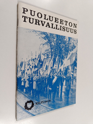 Puolueeton turvallisuus : Suomen turvallisuuspolitiikan t...