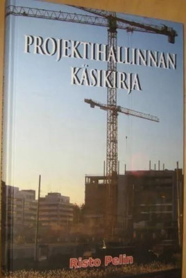 Risto Pelin: Projektihallinnan käsikirja