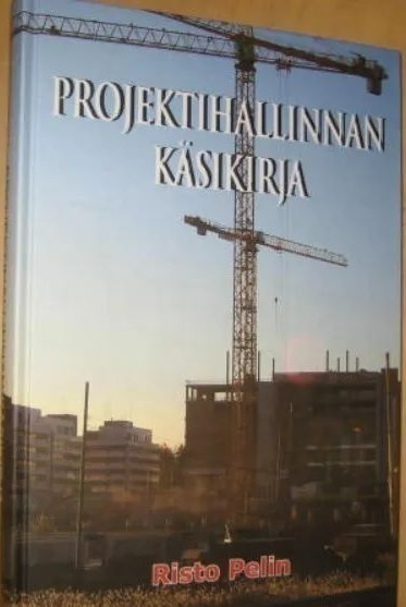 Risto Pelin: Projektihallinnan käsikirja