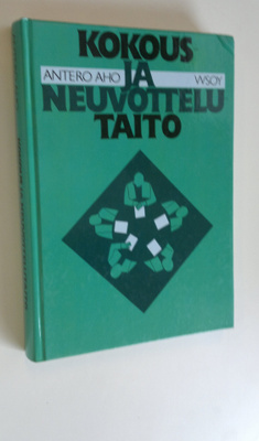 Antero Aho : Kokous- ja neuvottelutaito : tietoa jokamieh...