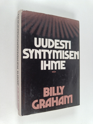 Billy Graham : Uudestisyntymisen ihme