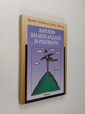 koonneet Bertil ym. Hökby : Ajatuksia rahasta, vallasta j...