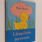 Raija Maula : Lämpöisin terveisin - pikkukuva 1