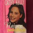 Cathy Kelly: Nainen paikallaan (Gummerus 2004, pokkari) - pikkukuva 1
