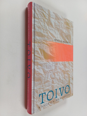 Henri J. M. Nouwen : Toivo kaaoksen maailmassa : Henri No...