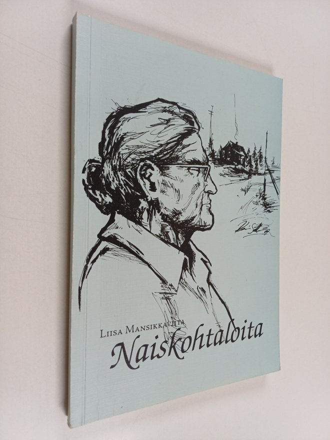 Liisa Mansikkaviita : Naiskohtaloita