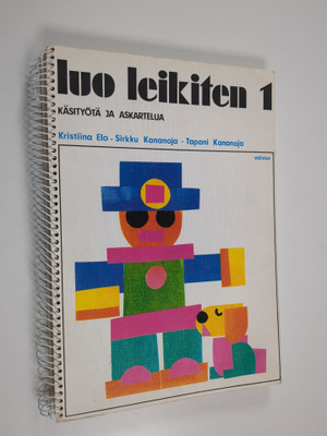 Kristiina ym. (laat.) Elo : Luo leikiten 1 : Käsityöaskar...