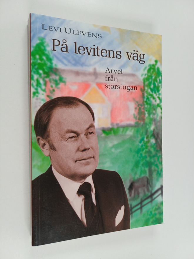 Levi Ulfvens : På levitens väg : arvet från storstugan