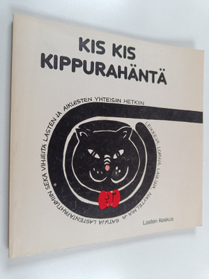 Kis kis kippurahäntä : leikkejä, loruja, lauluja, näytelm...