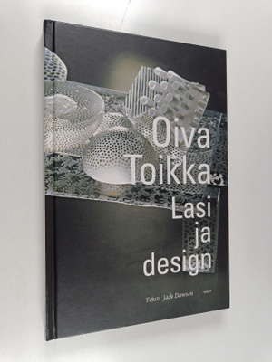 Oiva Toikka : Oiva Toikka : lasi ja design