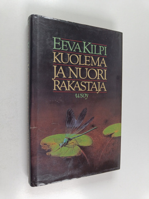 Eeva Kilpi : Kuolema ja nuori rakastaja : kolme kertomusta