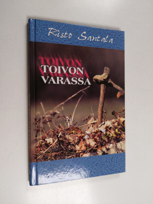 Risto Santala : Toivon varassa