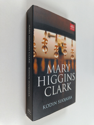 Mary Higgins Clark : Kodin suojassa