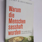 Josef H. Reichholf : Warum die Menschen sesshaft wurden -... - pikkukuva 1