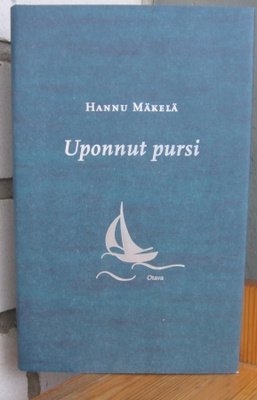 Hannu Mäkelä: Uponnut pursi, Otava 2004.189 s.