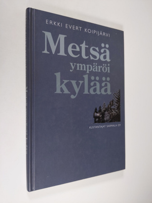 Erkki Koipijärvi : Metsä ympäröi kylää