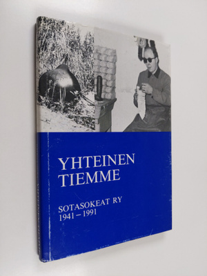 Jyri Paulaharju : Yhteinen tiemme : Sotasokeat ry 1941-1991