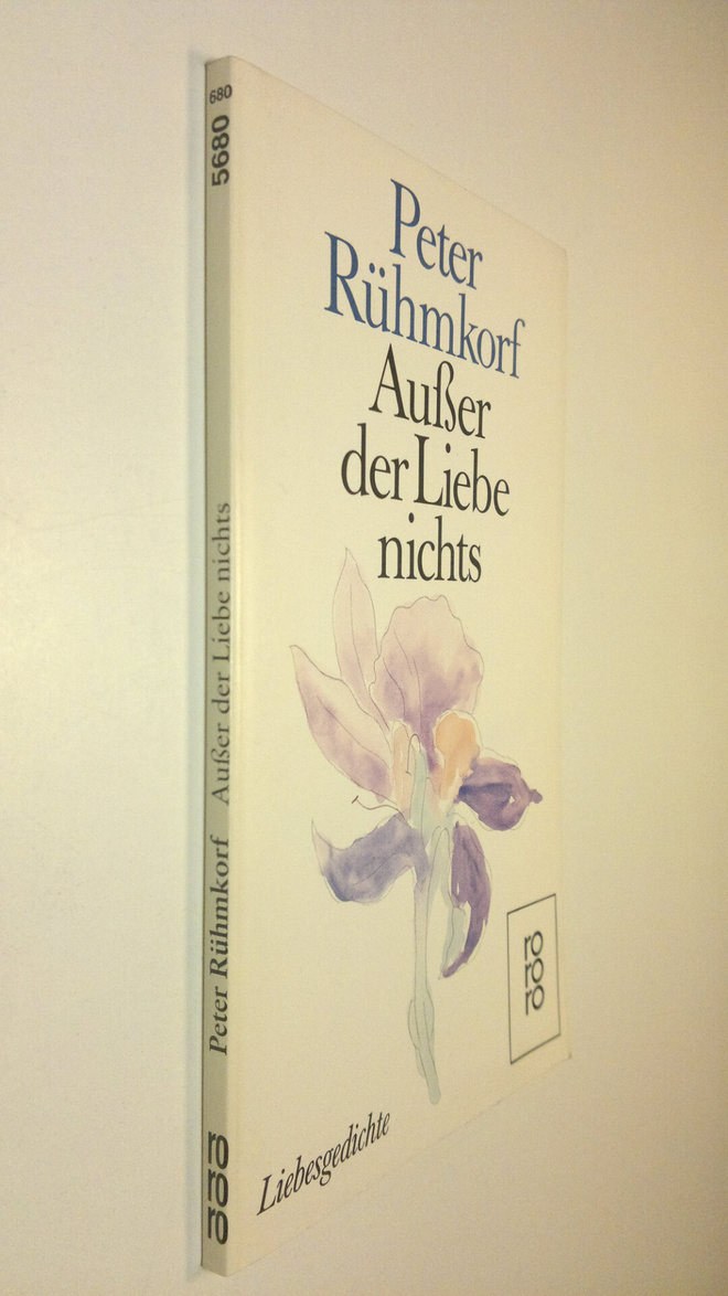 Peter Ruhmkorf : Ausser der Liebe nichts