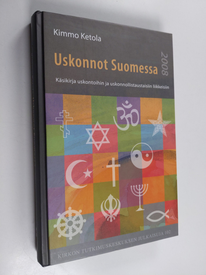 Kimmo Ketola : Uskonnot Suomessa 2008 : käsikirja uskonto...