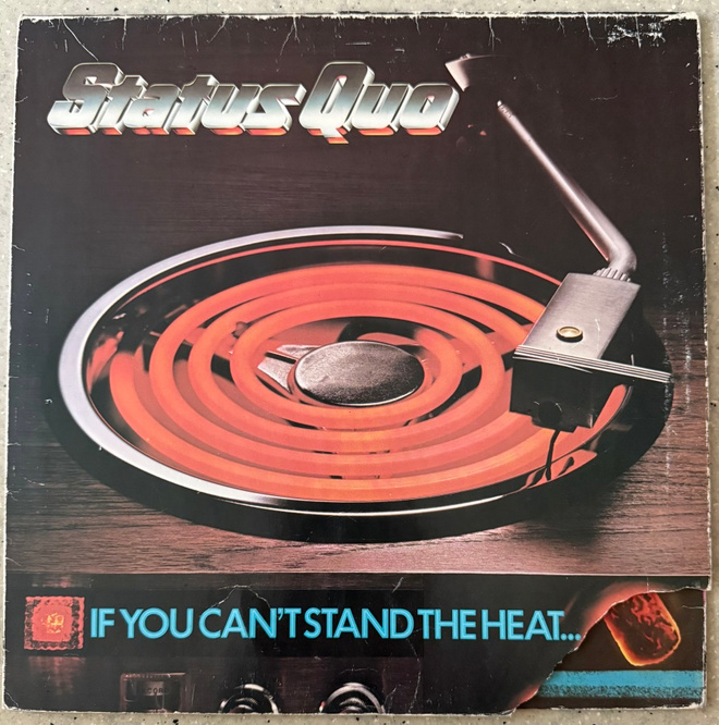 [LP] STATUS QUO: IF YOU CAN’T STAND THE HEAT…