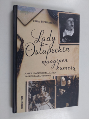 Eira Hernberg : Lady Ostapeckin maaginen kamera : Amerika...