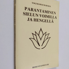 Yogi Ramacharaka : Parantaminen sielun voimilla ja hengellä - pikkukuva 1