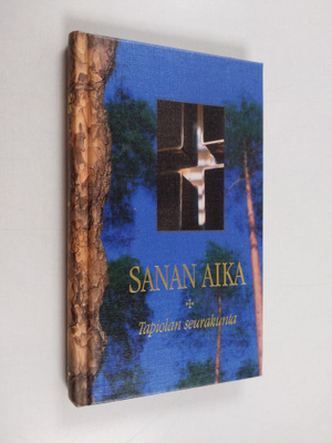 Sanan aika : Raamattua vuoden jokaiselle päivälle : kirkk...